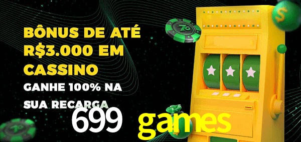 699 games melhor bônus de depósito